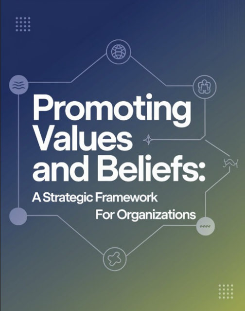 Promoting Values and Beliefs: A Strategic Framework for Organizations