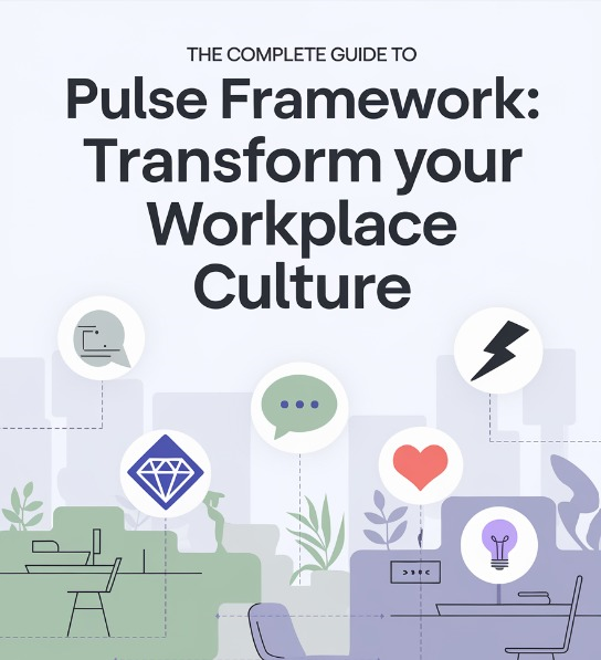 The Complete Guide to PULSE Framework: Transform Your Workplace Culture