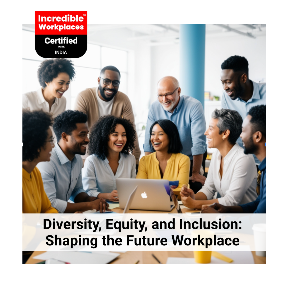 Diversity, Equity, and Inclusion: Shaping the Future Workplace