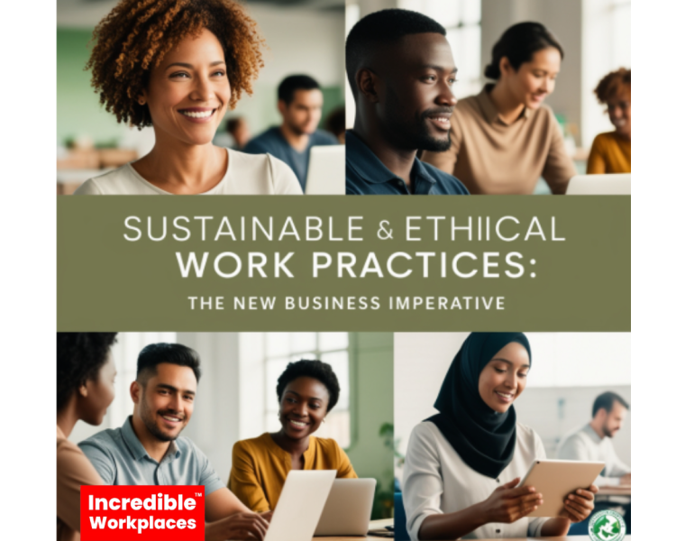 Sustainable and Ethical Work Practices: The New Business Imperative