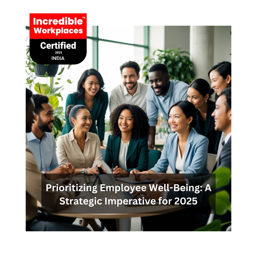 Prioritizing Employee Well-Being: A Strategic Imperative for 2025