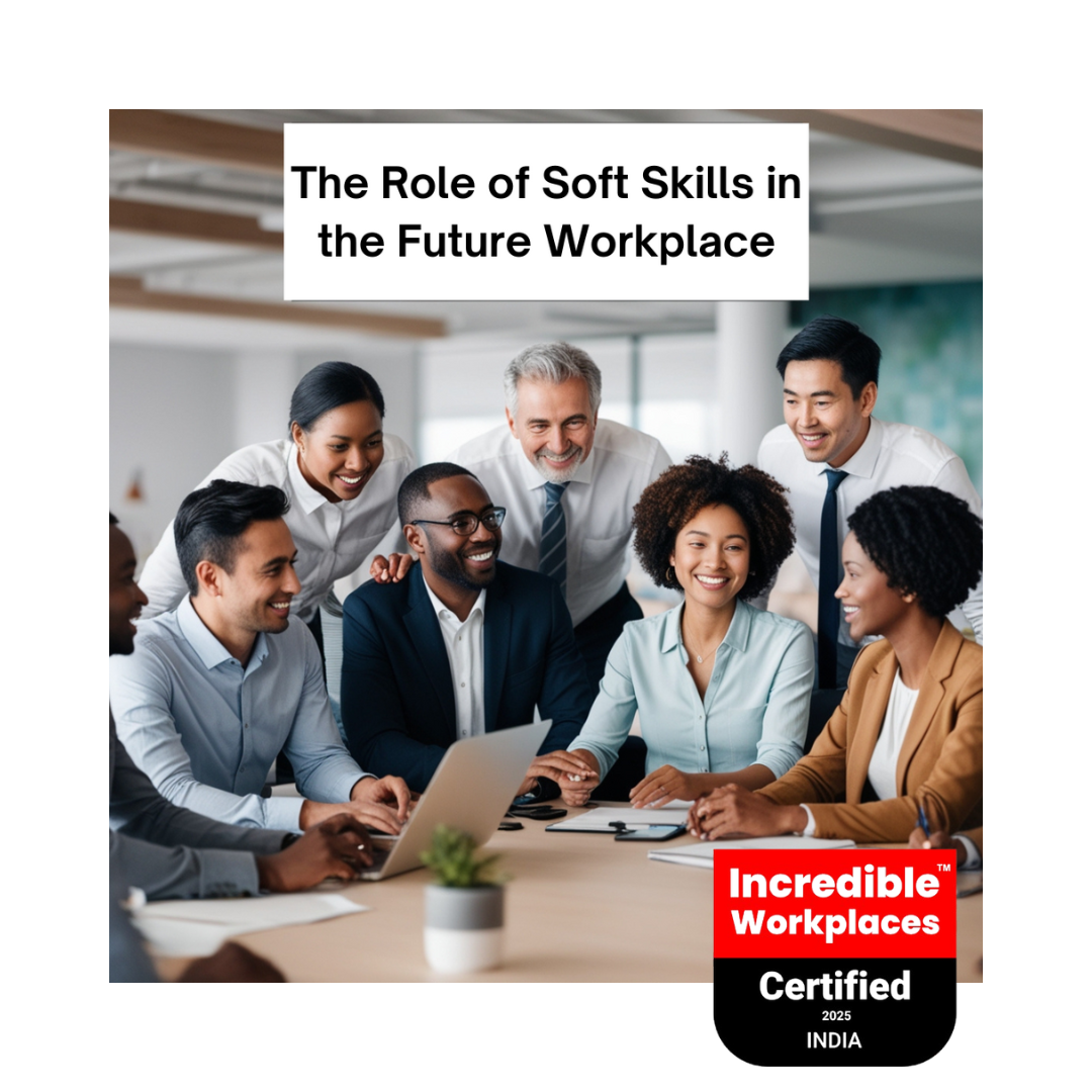 The Role of Soft Skills in the Future Workplace